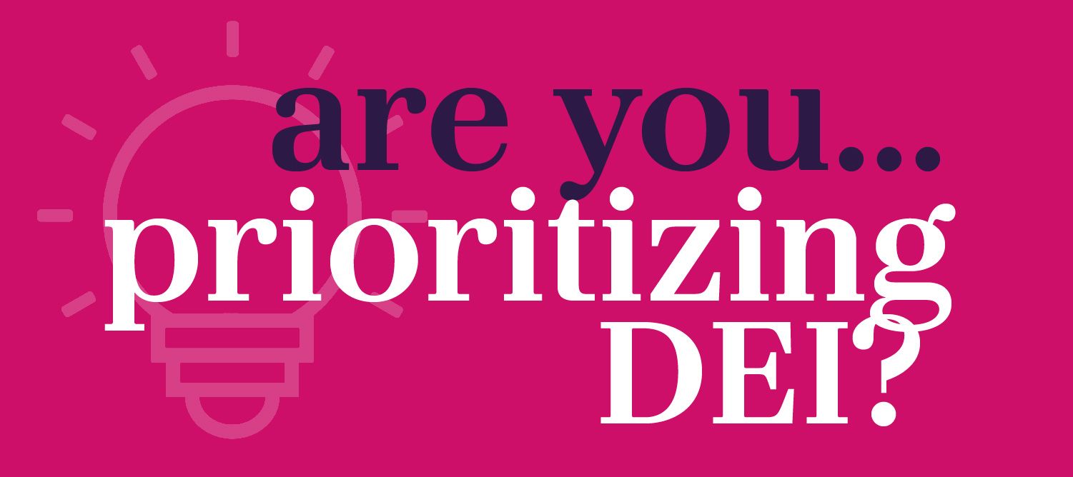 are you prioritising DEI?