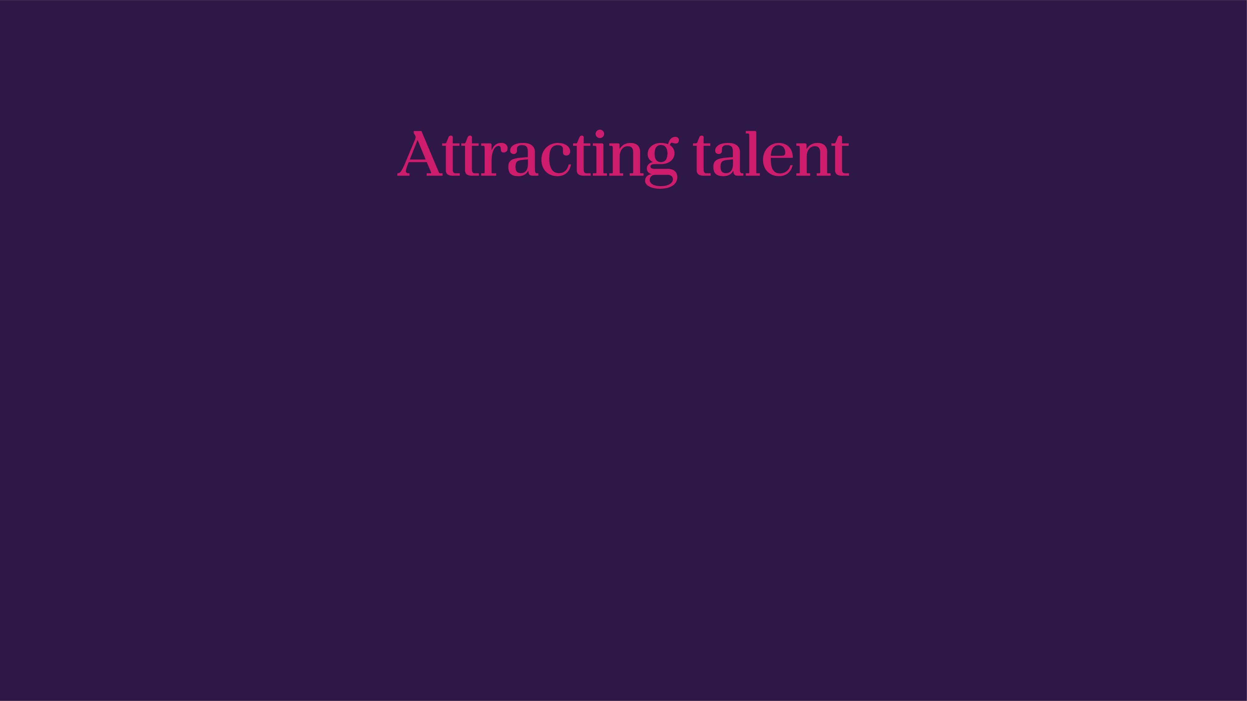 Attracting talent